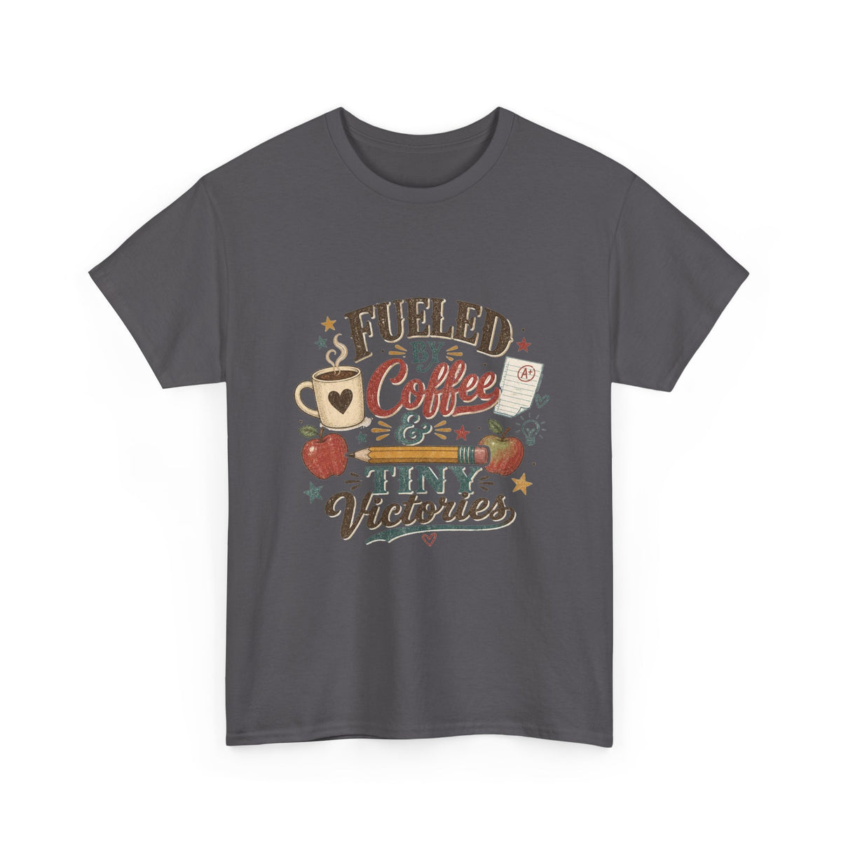 Fueled by Coffee & Tiny Victories T-Shirt